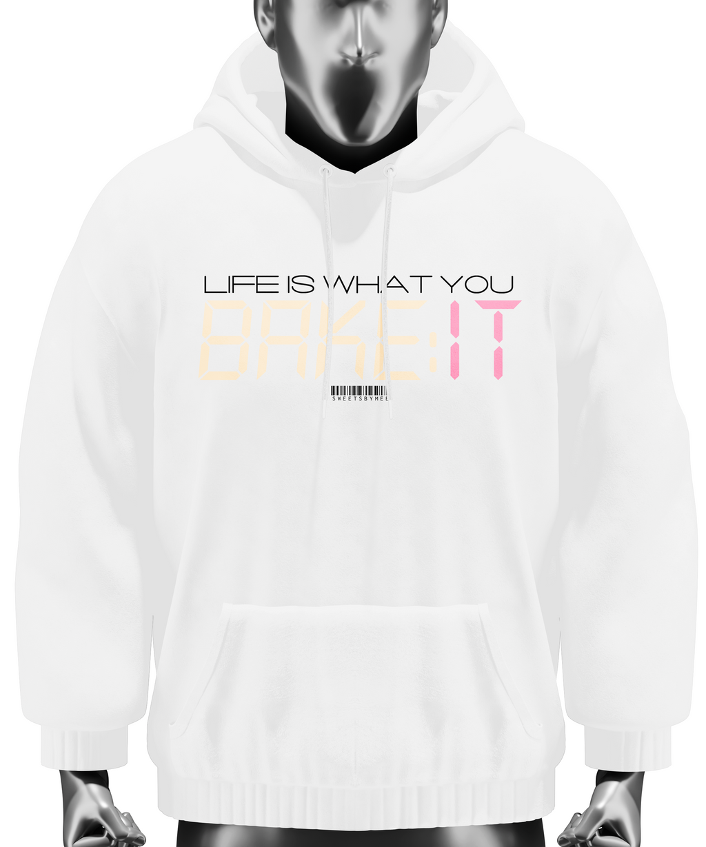 Life Is What You Bake It UNISEX Hoodie